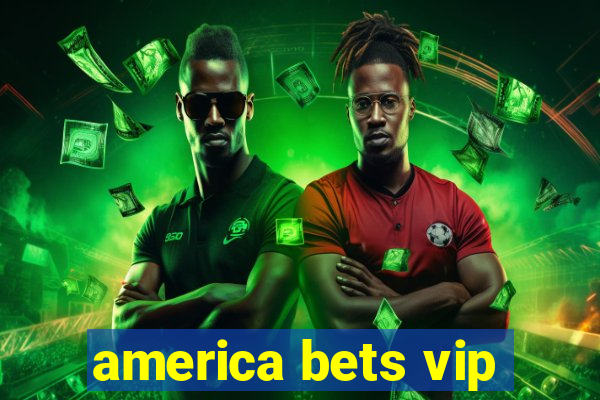 america bets vip